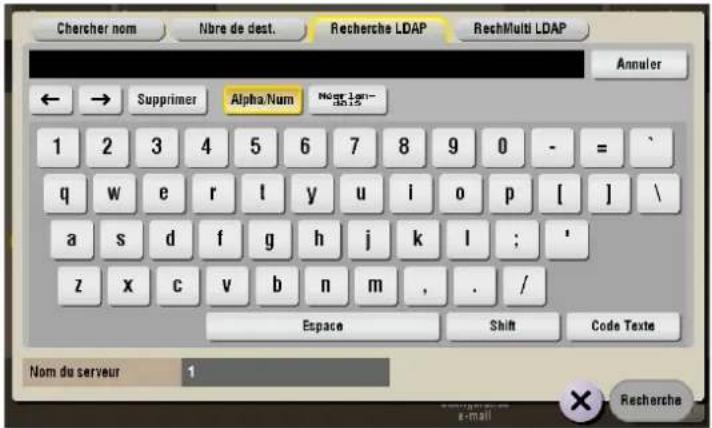 Chercher nom Nbre de dest. Recherche LDAP RechMulti LDAP Annuler ← → Supprimer Alpha/Num Noct 101-2015 1 2 3 4 5 6 7 8 9 0 - = / q w e r l y u i o p [ ] \ a s d f g h j k l ; ' z x c v b n m , . / Espace Shift Code Texte Nom du serveur 1 x Recherche