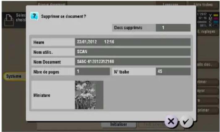 Supprimer ce document ? Decs supprimés 1 Heure 23/01/2012 12:16 Nom utilis. SCAN Nom Document S45C-612012312160 Nbre de pages 1 N° tache 45 Miniature Initialiser