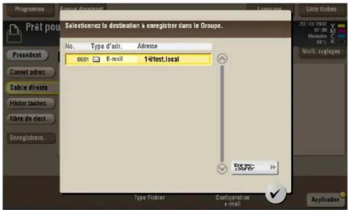Prat pou Selectionnez la destination à enregistrer dans le Groupe. No. Type d'adr. Adresse 0001 E-mail 1@test.local Enre: 16663 Type Fichier Configuration e-mail Application