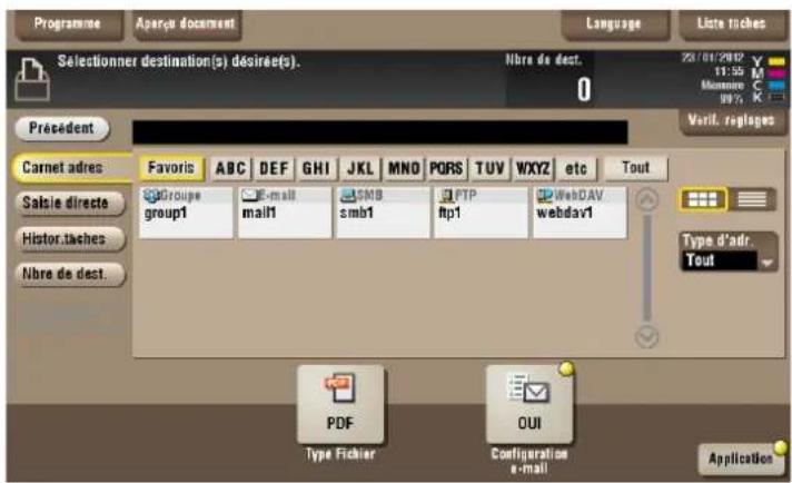 Programme Aparay document Language Liste inches Selectioner destination(s) désirée(s). Nbre de dest. 26/01/2002 11:55 Muneire 89% Précedent Carnet adres Favoris ABC DEF GHI JKL MNO PQRS TUV WXYZ etc Tout Salsie directe Groupe group1 E-mail mail1 SMB smb1 FTP hp1 WebDAV webdav1 Type d'adr. Tout Histor.taches Nbre de dest. PDF Type Fichier OUI Configuration e-mail Application
