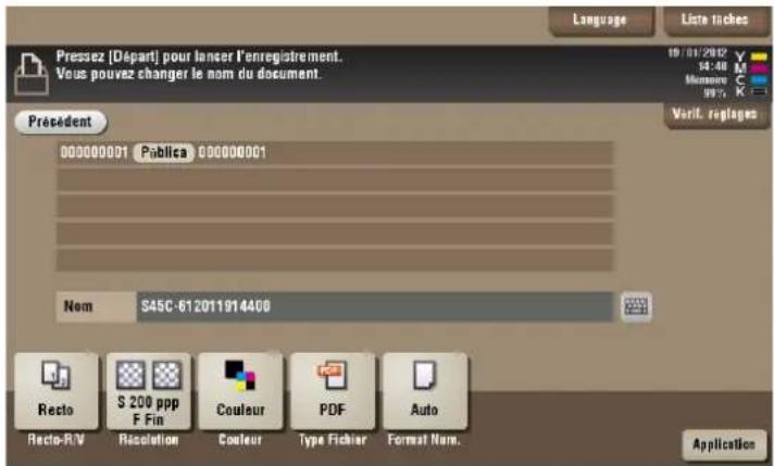 Pressez [Départ] pour lancer l'enregistrement. Vous pouvez changer le nom du document. Président 00000001 (Publica) 00000001 Nom S45C-612011914400 Recto S 200 ppp F Fin Couleur PDF Auto Recto-R/V Resolution Couleur Type Fichier Format Nom. Application