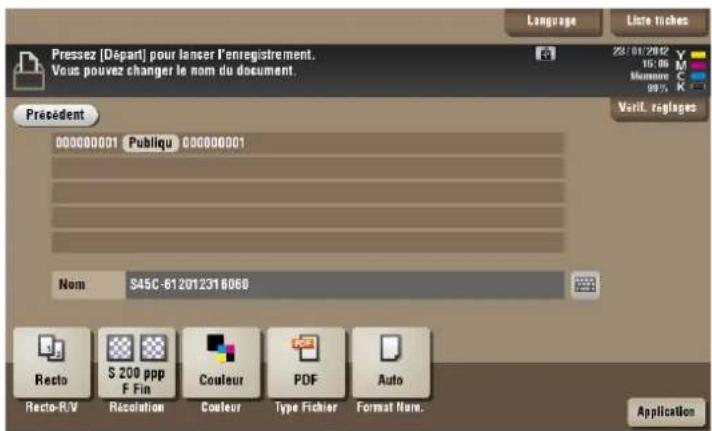 Pressez [Départ] pour lancer l'enregistrement. Vous pouvez changer le nom du document. Précedent 00000001 Publiqu 00000001 Nom S45C-612012318060 Recto S 200 ppp F Fin Couleur PDF Auto Recto-R/V Resolution Couleur Type Fichier Format Nom. Language Lista tiches 28/01/2012 15:06 Mensin 99% Veril. rapières Application