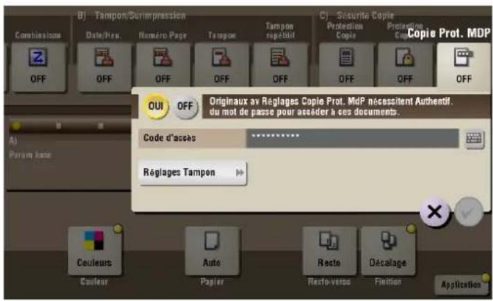 Copie Prot. MDP Originaux av Règlages Copie Prot. MdP nécessitent Authentif. du mot de passe pour asséder à ces documents. Code d'assès Réglages Tampon