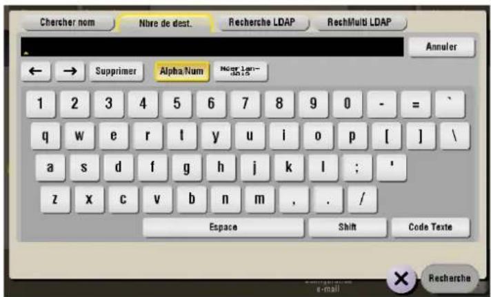 Chercher nom Nbre de dest. Recherche LDAP RechMulti LDAP Annuler ← → Supprimer Alpha/Num Noer 101-12015 1 2 3 4 5 6 7 8 9 0 - = / q w e r l y u i o p [ ] \ a s d f g h j k l ; ' z x c v b n m , . / Espace Shift Code Texte × Recherche