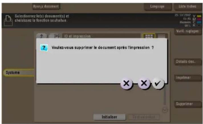 Apervue document Language Liste tickets Selectionnez le(s) documents(s) et cheisissez la fonction souhaités. 25/01/2007 Y M Monium C 99% Verif. ruggées Voulez-vous supprimer le document après l'impression ? Systeme X X ✓ Initialiser Test vall d'impresion