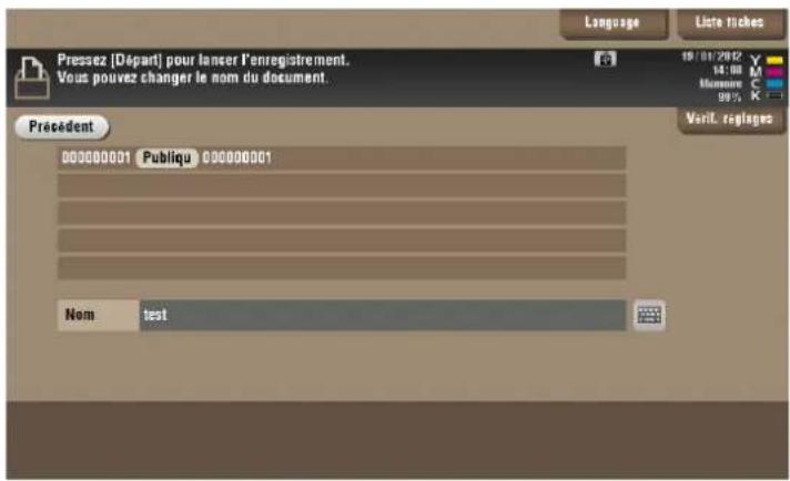 Pressez [Départ] pour lancer l'enregistrement. Vous pouvez changer le nom du document. Précedent 00000001 Publiqu 00000001 Nom test Language Liste riches 19/01/2012 14:00 Mérature 98% Verit. réglages