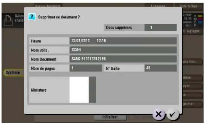 Supprimer ce document ? Decs supprimés 1 Heure 23/01/2012 12:16 Nom utilis. SCAN Nom Document S45C-612012312160 Nbre de pages 1 N° tache 45 Miniature Initialiser