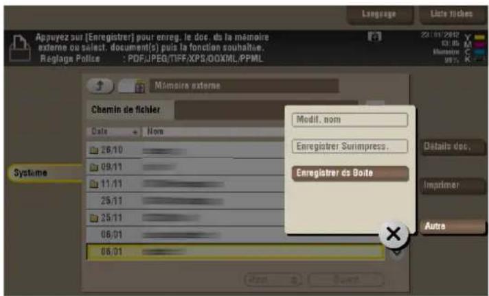 Appuyez sur [Enregistrer] pour enreg, le doc. ds la mémoire externe ou select. document(s) puis la fonction souhaitue. Réglage Police : PDF/JPEG/TIFF,XPS/00XML/PPML Language Liste tiches 241-01-2002 Mémoire externe Chemin de fichier Date Nom 25/10 09/11 11/11 25/11 25/11 08/01 08/01 Modif, nom Enregistrer Surimpress. Enregistrer ds Boite Details doc. Imprimer Autre Systeme