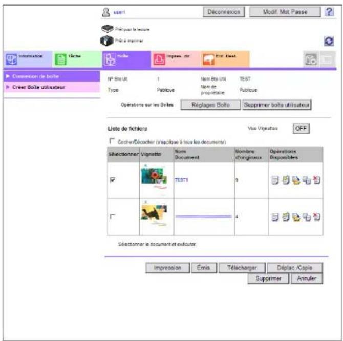 User1 Déconnexion Modif. Mot Passe Préil pour le lecture Préil à imprimer Information Trâche Boîte Impres. dir: Enr. Dest. Conversion de boîte N° Brix Ult I Nom Brix Ult TEST Type Publique Nom de projektaire Publique Opérations sur les Doles Réglages Boîte Supprimer boîte utilisateur Liste de fichiers Vue Vignettes OFF Cocher/Décacher (inapplique à tous les documents) Sélectionner Vignette Nom Document Nombre d'origineux Opérations Disponibles TEST1 5 + - 4 + - Selectanner et document et exéouter. Impression Émis Télécharger Déplac /Copie Supprimer Annuler