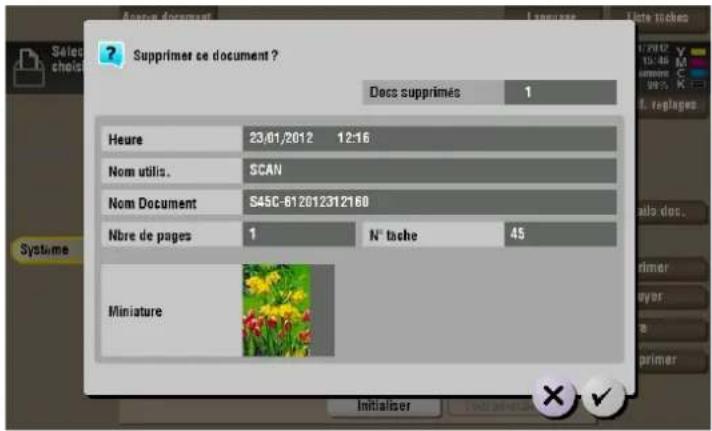 Supprimer se document ? Decs supprimés 1 Heure 23/01/2012 12:16 Nom utilis. SCAN Nom Document S45C-612012312160 Nbre de pages 1 N° tache 45 Miniature Initialiser