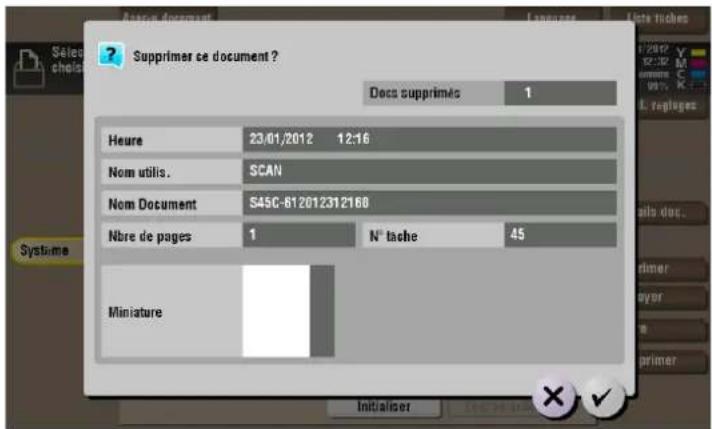 Supprimer se document ? Decs supprimés 1 Heure 23/01/2012 12:16 Nom utilis. SCAN Nom Document S45C-612012312160 Nbre de pages 1 N° tache 45 Miniature Initialiser