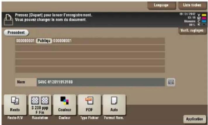 Pressez [Départ] pour lancer l'enregistrement. Vous pouvez changer le nom du document. Président 00000001 Publiqu 00000001 Nom S45C-612011913180 Recto S 200 ppp F Fin Couleur PDF Auto Recto-R/V Resolution Couleur Type Fichier Format Nom. Application