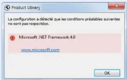 La configuration a détecté que les conditons préalables suivantes ne sont pas respectées. Microsoft .NET Framework 4.0 www.microsoft.com OK
