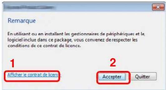 Remarque En utilisant ou en installant les gestionnaires de périphériques et le logiciel inclue dans ce package, vous convenez de respecter les conditions de ce contrat de licence. 1 Aflicher le contrat de licen 2 Accepter Quitter