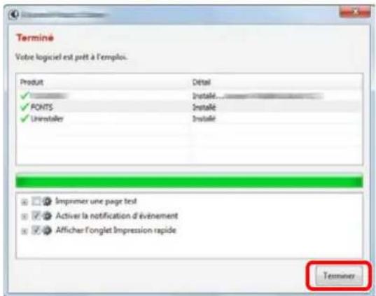 Termine Votre logiciel est prêt à l'emploi. Produit Détal ✓ Installé ✓ PONTS Installé ✓ Uninstaller Installé Imprimer une page text Activer la notification d'événement Afficher l'onget Impression rapide Terminer