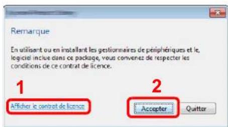Remarque En utilisant ou en installant les gestionnaires de périphériques et le logiciel inclue dans ce package, vous convenez de respecter les conditions de ce contrat de licence. 1 Affixter le contrat de licence 2 Accepter Quitter