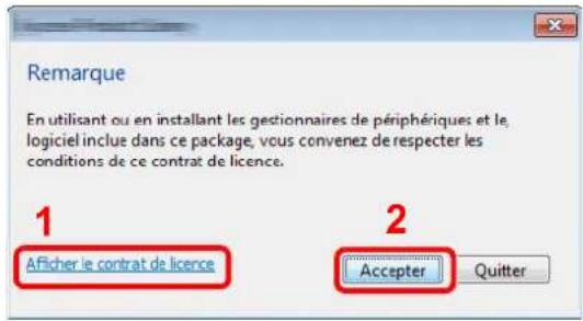 Remarque En utilisant ou en installant les gestionnaires de périphériques et le logiciel inclue dans ce package, vous convenez de respecter les conditions de ce contrat de licence. 1 Aficher le contrat de licence 2 Accepter Quitter