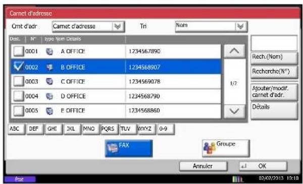 Camet d'adresse Cmt d'adr: Camet d'adresse Tri Nom Desc. N° type Nom Détails 0001 A OFFICE 1234567890 0002 B OFFICE 1234568907 0003 C OFFICE 1234569078 0004 D OFFICE 1234568790 0005 E OFFICE 1234568860 ABC DEF GHT JKL MNO PQRS TUVWXYZ 0-9 FAX Groupe Annuler +J OK Rev.(Nom) Recherche(N°) Ajouter/modif. carnet d'adr. Détails 02/02/2013 19:10