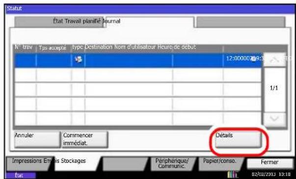 État Travel planifié Journal N° trav Type accepté type Destination Nom d'utilisateur Heuré de début 12:0000709:3 1/1 Annuler Commencer immédiat. Détails Impressions Enblis Stockages Perphérique/Commune. Paper/conso. Fermer État 02/02/2013 10:18