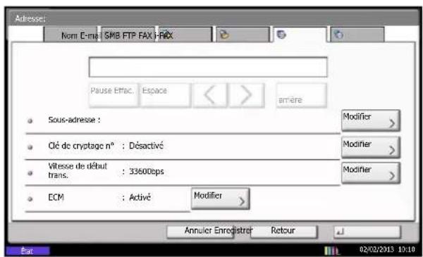 Adresse: Nom E-mail SMB FTP FAX1-FAX Pause Effac. Espace < > amère Sous-adresse : Clé de cryptage n° : Désactivé Vitesse de début trans. : 33600eps ECM : Activé Modifier > Annulier Enregistrer Retour 02/02/2015 10:10