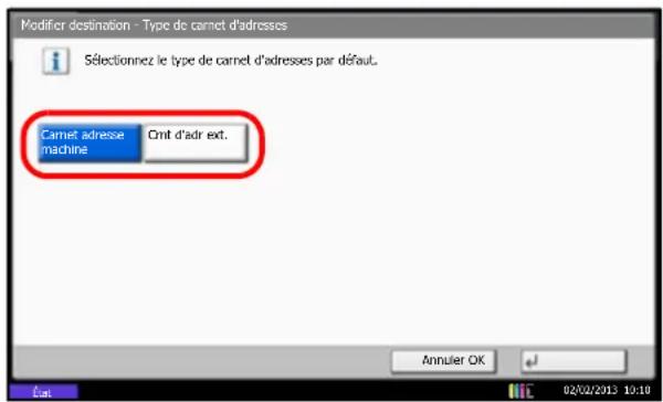 Modifier destination - Type de carnet d'adresses Sélectionnez le type de carnet d'adresses par défaut. Carnet adresse machine Cmt d'adr ext. Annuler OK 02/02/2013 10:10