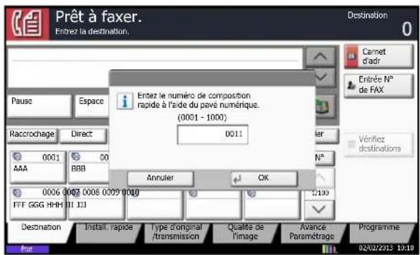 Prêt à faxer. Entrez la destination. Destination Pause Espace Raccochage Direct 0001 50 AAA BBB 0006 0007 0008 0009 0010 FFF GGG HHH III 131 Entrez le numéro de composition rapide à l'ade du pavé numérique. (0001 - 1000) 0011 Annuler OK Carnet d'adr Entrée N° de FAX Vérifiez destinations Destination Install. rapide Type d'original /transmission Qualité de l'image Avance Paramétrage Programme 02/02/2013 10:10