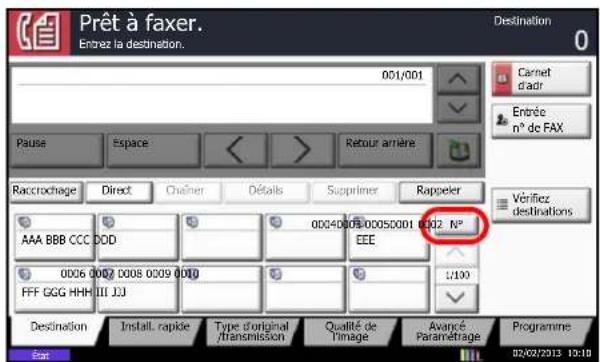 Prêt à faxer. Entrez la destination. Destination 0 Carnet d'adr Entrée n° de FAX Pause Espace Retour arrière Raccrochage Direct Châiner Détails Supprimer Rappeler Vérifiez destinations AAA BBB CCC DOD 00040005/00050001 0002 N° EEE 0006 0007 0008 0009 0010 FFF GGG HHH III JU L/100 Destination Install. rapide Type d'original transmission Qualité de Timage Avancé Paramétrage Programme 02/02/2013 10:10