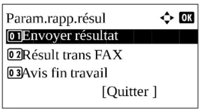 Param.rapp.résul 01Envoyer résultat 02Résult trans FAX 03Avis fin travail [Quitter ]