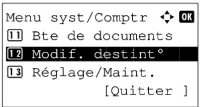 Menu syst/Comptr ◆ OK 11 Bte de documents 12 Modif. destint° 13 Réglage/Maint. [Quitter ]