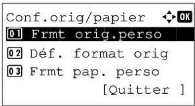 Conf.orig/papier 01 Frmt orig.perso 02 Déf. format orig 03 Frmt pap. perso [Quitter ]