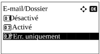 E-mail/Dossier 0 1 Désactivé 0 2 Activé 0 3 Err. uniquement