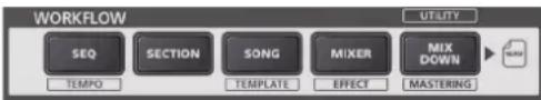 WORKFLOW UTILITY SEQ SECTION SONG MIXER MIX DOWN TEMPO TEMPLATE EFFECT MASTERING