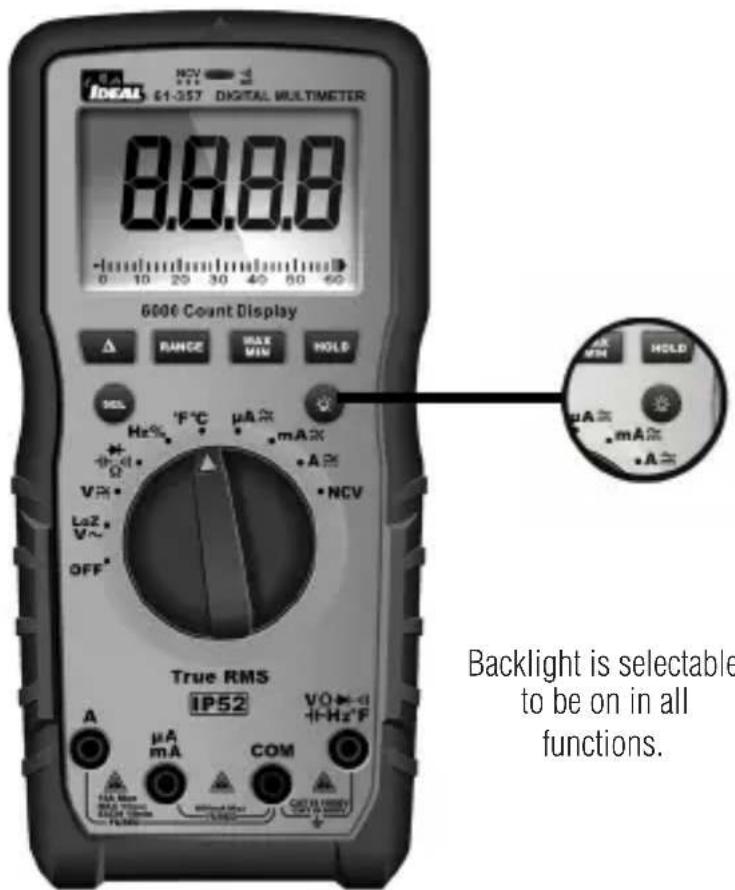 IDEALL 61-357 DIGITAL MULTIMETER 8.8.8.0 6006 Count Display Δ RANGE MAX HOLD SEL °F°C μA Hz MAX VAC A LAZ V~ OFF NCV True RMS IP52 VO-α μA mA COM Backlight is selectable to be on in all functions.