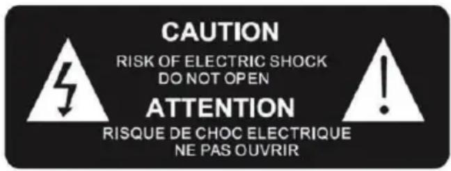 CAUTION RISK OF ELECTRIC SHOCK DO NOT OPEN ATTENTION RISQUE DE CHOC ELECTRIQUE NE PAS OUVRIR