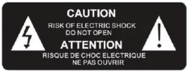 CAUTION RISK OF ELECTRIC SHOCK DO NOT OPEN ATTENTION RISQUE DE CHOC ELECTRIQUE NE PAS OUVRIR