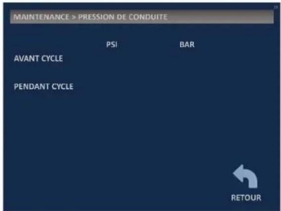 MAINTENANCE > PRESSION DE CONDUITE PSI BAR AVANT CYCLE PENDANT CYCLE RETOUR