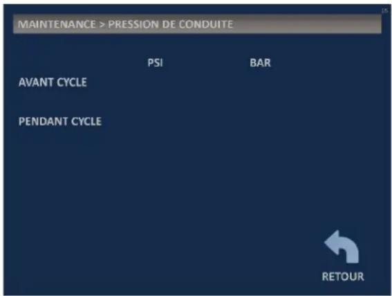 MAINTENANCE > PRESSION DE CONDUITE PSI BAR AVANT CYCLE PENDANT CYCLE RETOUR