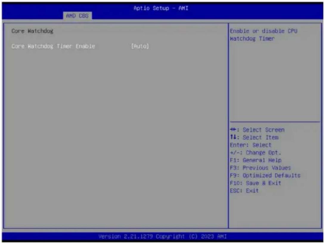 Aptio Setup - AMI AMD CBS Core Watchdog Core Watchdog Timer Enable [Auto] Enable or disable CPU Watchdog Timer +: Select Screen ↑↓: Select Item Enter: Select +/-: Change Opt. F1: General Help F3: Previous Values F9: Optimized Defaults F10: Save & Exit ESC: Exit Version 2.21.1279 Copyright (C) 2023 AMI