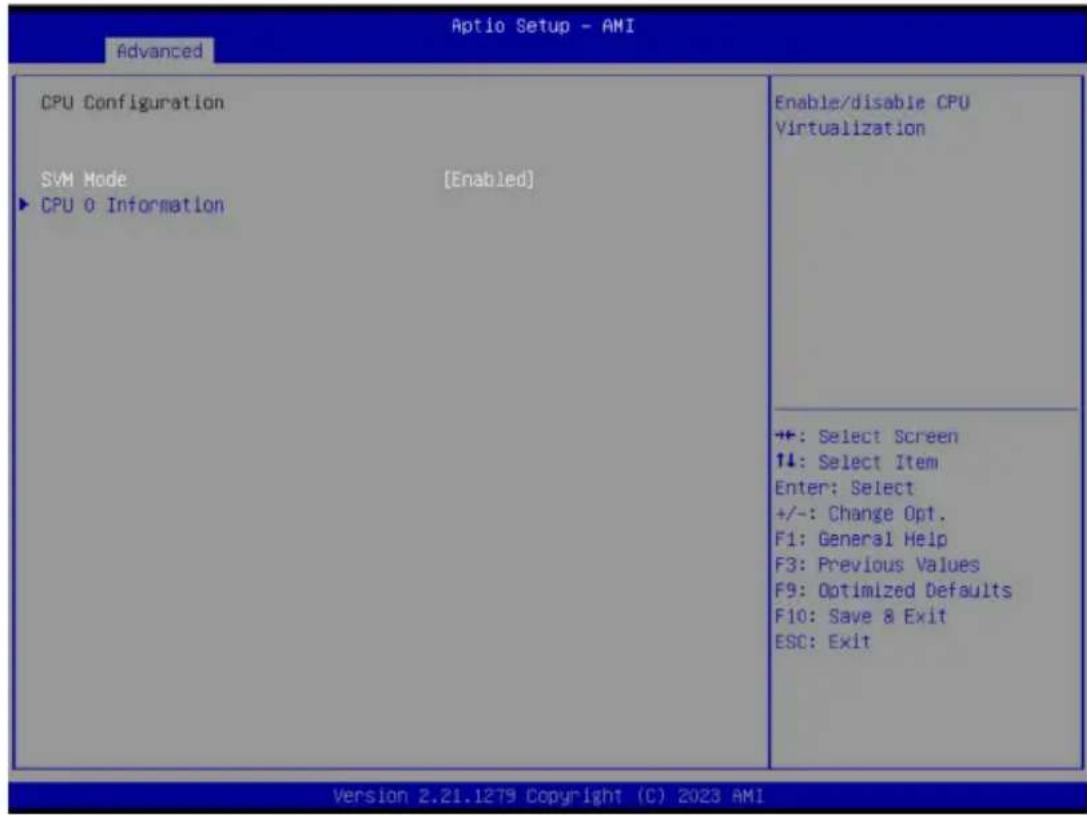 Advanced CPU Configuration SVM Mode [Enabled] ▶ CPU 0 Information Enable/disable CPU Virtualization ++: Select Screen ↑↓: Select Item Enter: Select +/-: Change Opt. F1: General Help F3: Previous Values F9: Optimized Defaults F10: Save & Exit ESC: Exit Version 2.21.1279 Copyright (C) 2023 AMI