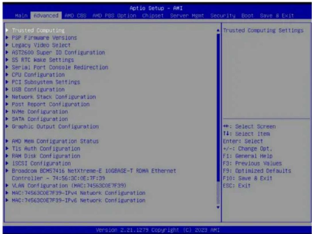 Aptio Setup - AMI Main Advanced AMD CBS AMD PBS Option Chipset Server Mgmt Security Boot Save & Exit Trusted Computing PSP Firmware Versions Legacy Video Select AST2600 Super IO Configuration S5 RTC Wake Settings Serial Port Console Redirection CPU Configuration PCI Subsystem Settings USB Configuration Network Stack Configuration Post Report Configuration NVMe Configuration SATA Configuration Graphic Output Configuration AMD Mem Configuration Status Tls Auth Configuration RAM Disk Configuration ISCSI Configuration Broadcom BCM57416 NetXtreme-E 10GBASE-T RDMA Ethernet Controller - 74:56:3C:0E:7F:39 VLAN Configuration (MAC:74563C0E7F39) MAC:74563C0E7F39-IPv4 Network Configuration MAC:74563C0E7F39-IPv6 Network Configuration Trusted Computing Settings +: Select Screen ↑↓: Select Item Enter: Select +/-: Change Opt. F1: General Help F3: Previous Values F9: Optimized Defaults F10: Save & Exit ESC: Exit Version 2.21.1279 Copyright (C) 2023 AMI