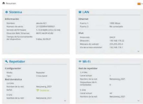 Sistema Información Nombre: dimo-021 Número de serie: 211320941000021 Version de firmware: 5.10.0/NARS/2022-02-049 Dirección MAC Ethernet: 88 FCA.06DP45.82 Tempe de funcionamiento del dispositivo: 0 atlas, 02:06:21 LAN Ethernet Puerto 1: 1000 Mbps Puerto 2: No conectado IPv4 Instrucción: DHCP Dirección: 192.168.178.22 Metrano de subred: 255.255.255.0 Via de acceso extraordinar: 192.148.178.1 Repetidor Configuración Modo: Reputar Tigor: Cross-band Red doméstica 2,4 G#a Nombre de la red: Netzweng_2021 Señal: 3 G#a Nombre de la red: Netzweng_2021 Wi-Fi Red de repetidor 2,4 G#a Canal actual: 1 Nombre de la red: Netzweng_2021 Dispositivos Via conectados: 0 5 G#a Canal actual: 60 Nombre de la red: Netzweng_2021