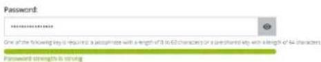 Password: One of the following keys requires a password with a length of 3 in 62 characters or a single character with a length of 64 characters. Password strength is strong