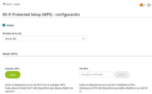 Wi-Fi / WPS Wi-Fi Protected Setup (WPS) - configuración Activar Nombre de la red: devclo-632 Modo WPS: Pulsador WPS Incluar PIN WPS Introducir el PIN WPS Incluar el dispositivo en la red Wi-Fi con el pulsador WPS. Pulse ahora el botón Wi-Fi del dispositivo que desea añadir a la red Wi-Fi. Incluar el dispositivo en la red Wi-Fi mediante el PIN. Introduzca el PIN del dispositivo que debe añadirse a su red Wi-Fi.