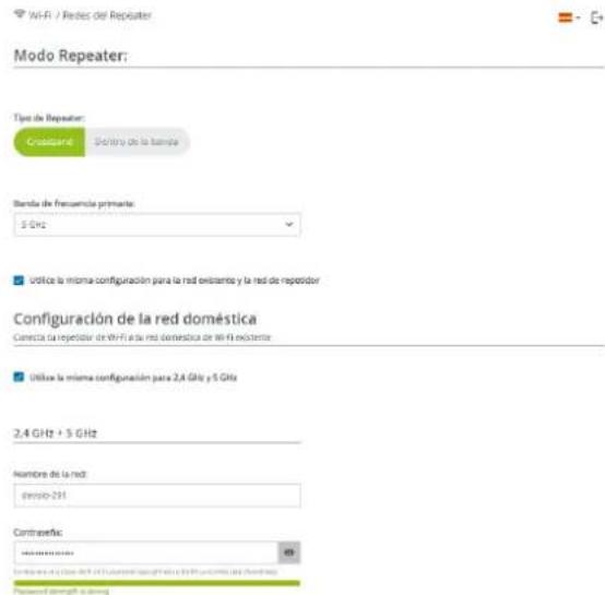 Wi-Fi / Redes del Repeater Modo Repeater: Tipo de Repeater: Cricclamide Centro de la bande Banda de frecuencia primante: 5 GHz Utilice la misma configuración para la red existente y la red de repetidor Configuración de la red doméstica Correcta la repetidor de Wi-Fi a la red doméstica de Hi-fi existente Utilice la misma configuración para 2,4 GHz y 5 GHz 2,4 GHz + 5 GHz Nombre de la red: densio-291 Contravefic: densio-291 Contravefic: densio-291 Contravefic: densio-291
