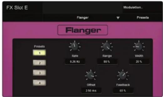 FX Slot E Flanger Modulation... Presets Flanger Presets 1 2 3 4 Rate 0.26 Hz Range 80 % Width 20 % Offset 2.50 ms Feedback 65 %