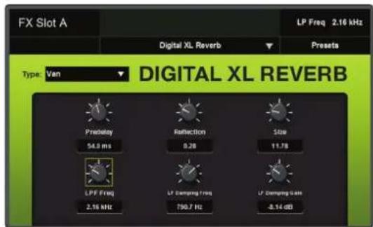 FX Slot A LP Freq 2.16 kHz Digital XL Reverb Presets Type: Van DIGITAL XL REVERB Prebeley 54.3 ms Reflection 0.28 Size 11.78 LPF Freq 2.16 kHz LF Damping Freq 790.7 Hz LF Damping Gate -0.14 dB