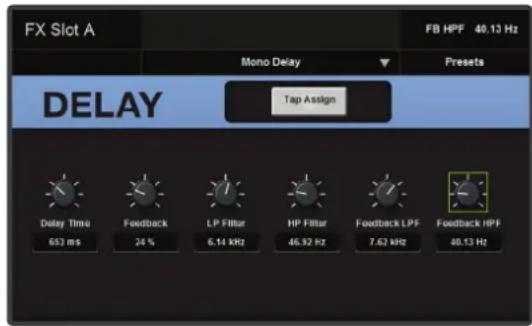 FX Slot A FB HPF 40.13 Hz Mono Delay Presets DELAY Tap Assign Delay Time 653 ms Feedback 24 % LP Filter 6.14 kHz HP Filter 46.92 Hz Feedback LPF 7.62 kHz Feedback HPF 40.13 Hz