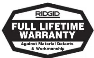 RIDGID FULL LIFETIME WARRANTY Against Material Defects & Workmanship