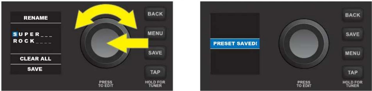 RENAME SUPER Rock CLEAR ALL SAVE BACK MENU SAVE TAP PRESS TO EDIT HOLD FOR TUNER PRESET SAVED! BACK SAVE MENU TAP PRESS TO EDIT HOLD FOR TUNER