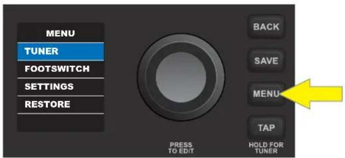 MENU TUNER FOOTSWITCH SETTINGS RESTORE BACK SAVE MENU TAP PRESS TO EDIT HOLD FOR TUNER
